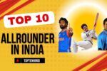 Top 10 all-rounders in Indian cricket - भारतीय क्रिकेट के शीर्ष 10 ऑलराउंडर